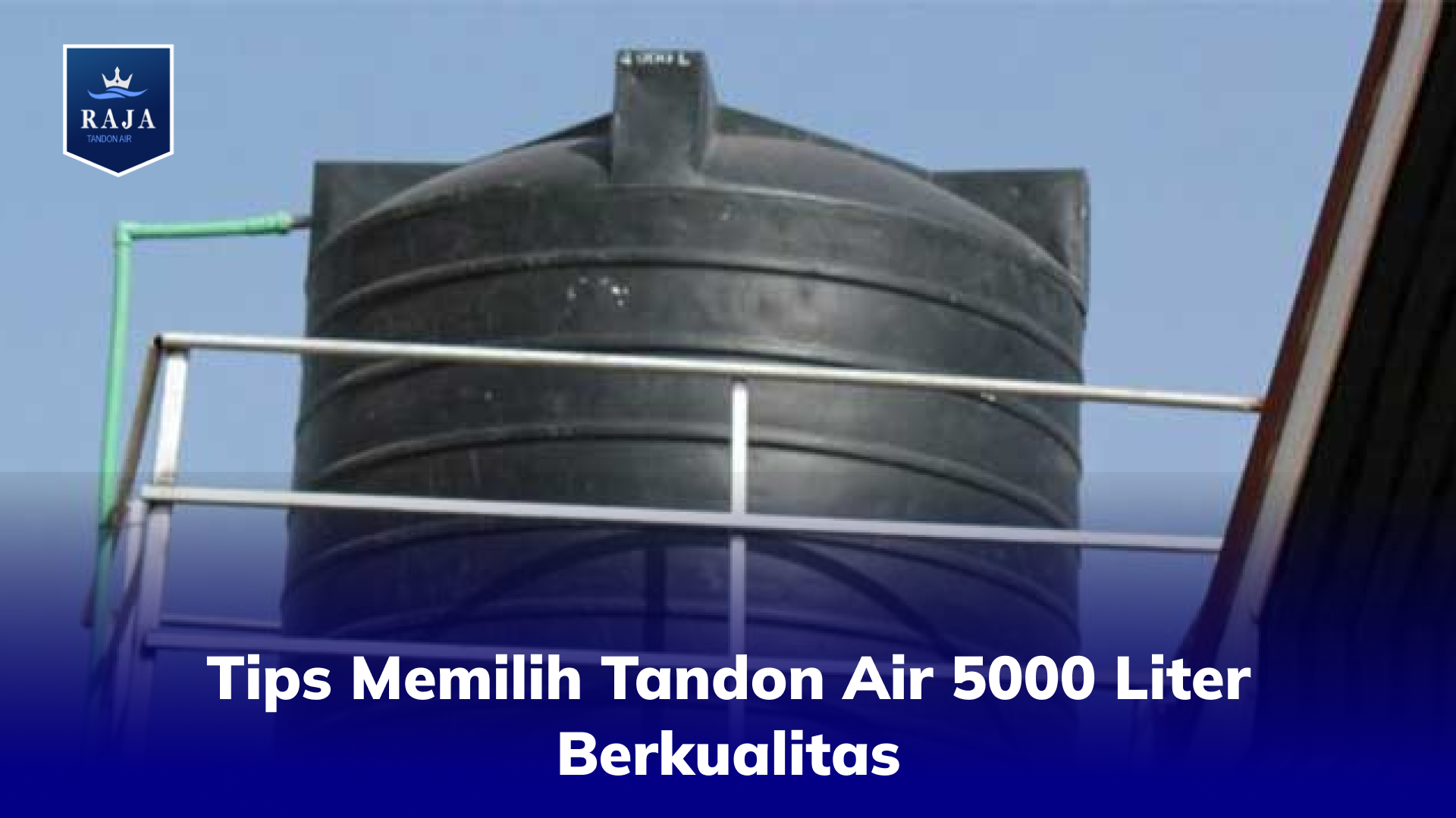 Tips Memilih Tandon Air 5000 Liter Berkualitas
