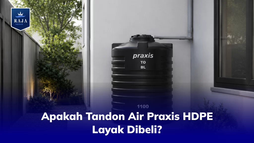 Apakah Tandon Air Praxis HDPE Layak Dibeli?
