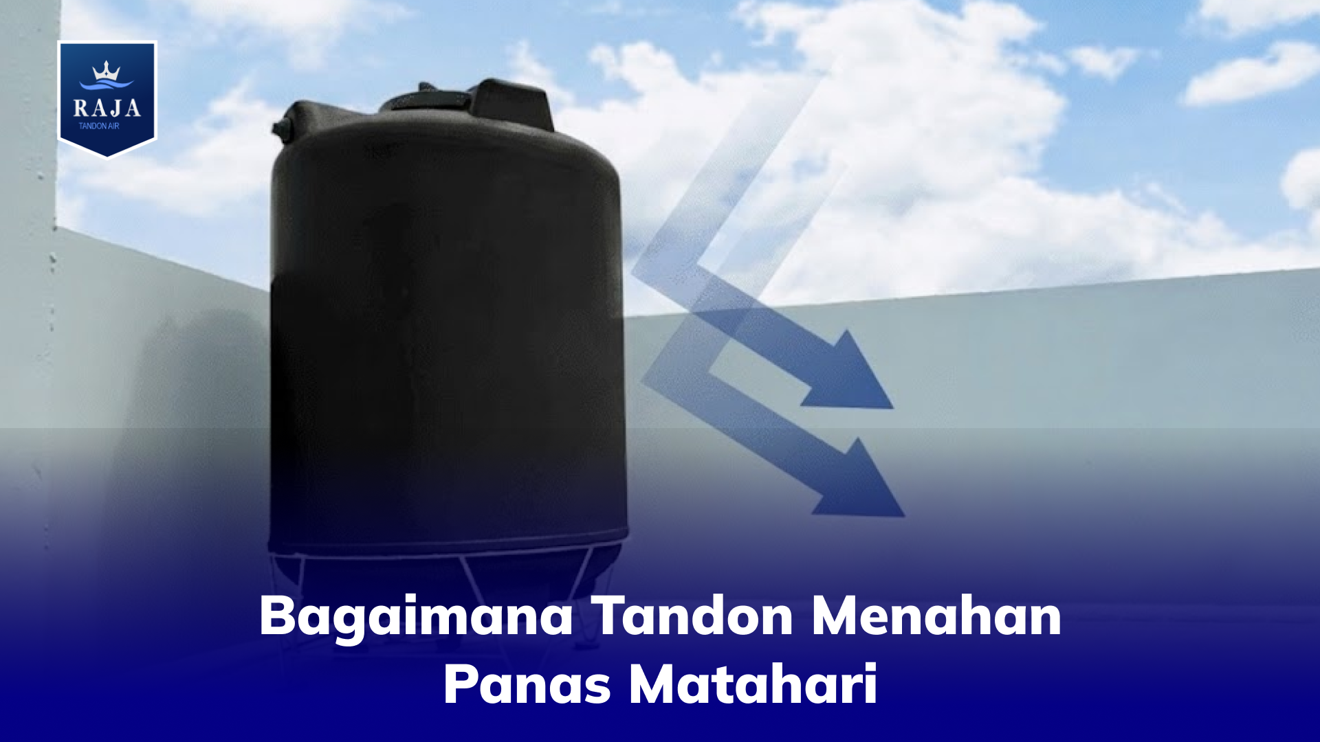 Bagaimana Tandon Menahan Panas Matahari