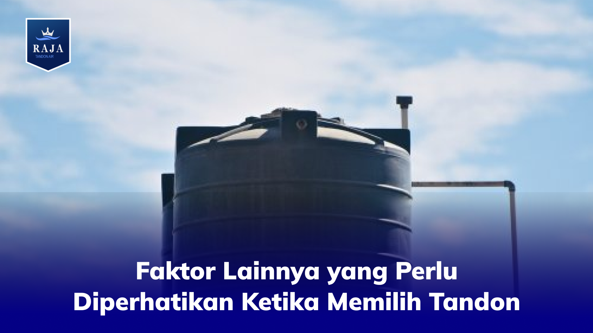 Faktor Lainnya yang Perlu Diperhatikan Ketika Memilih Tandon