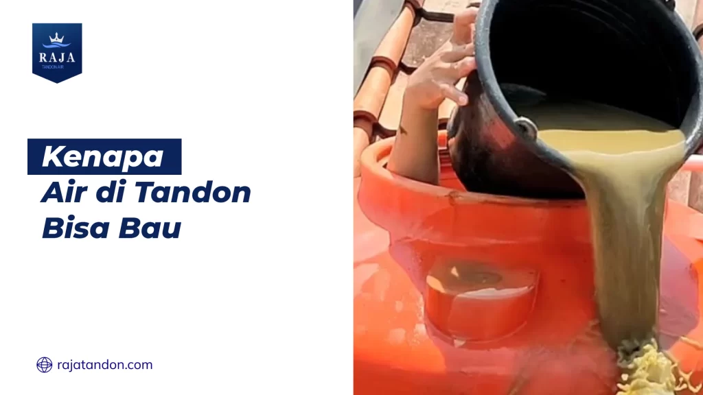 Kenapa Air di Tandon Bisa Bau