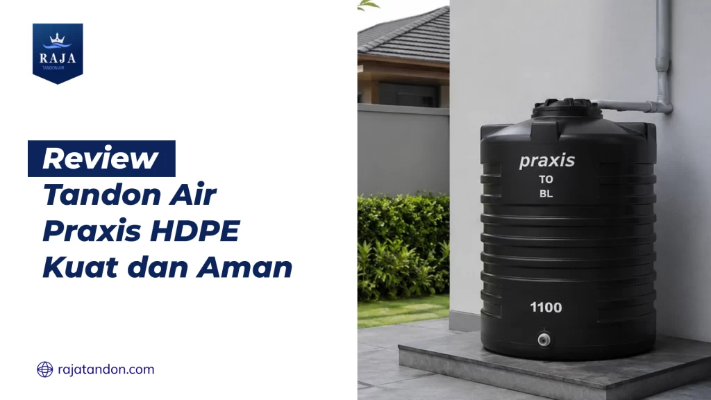 Review Tandon Air Praxis HDPE Kuat dan Aman