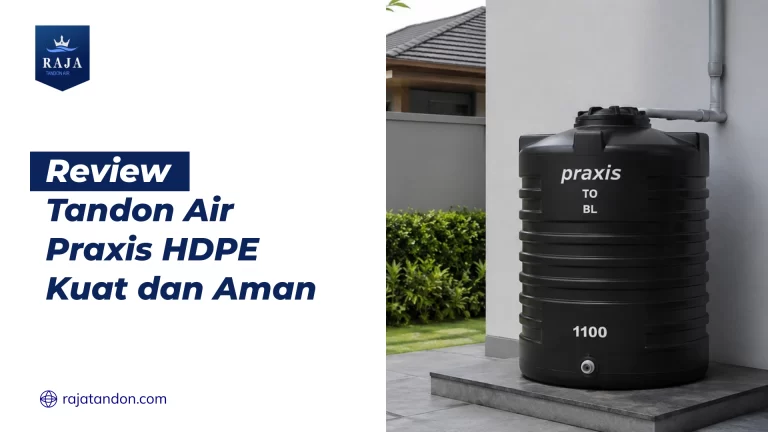 Review Tandon Air Praxis HDPE Kuat dan Aman