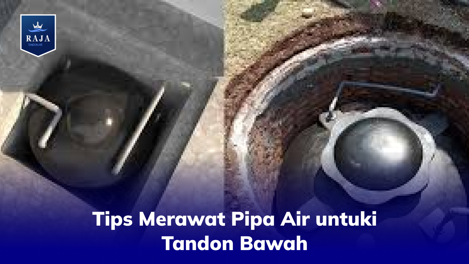 Tips Merawat Pipa Air untuk Tandon Bawah
