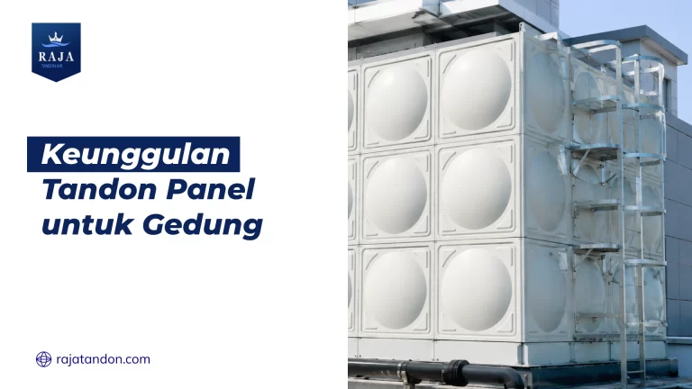 Keunggulan Tandon Panel untuk Gedung