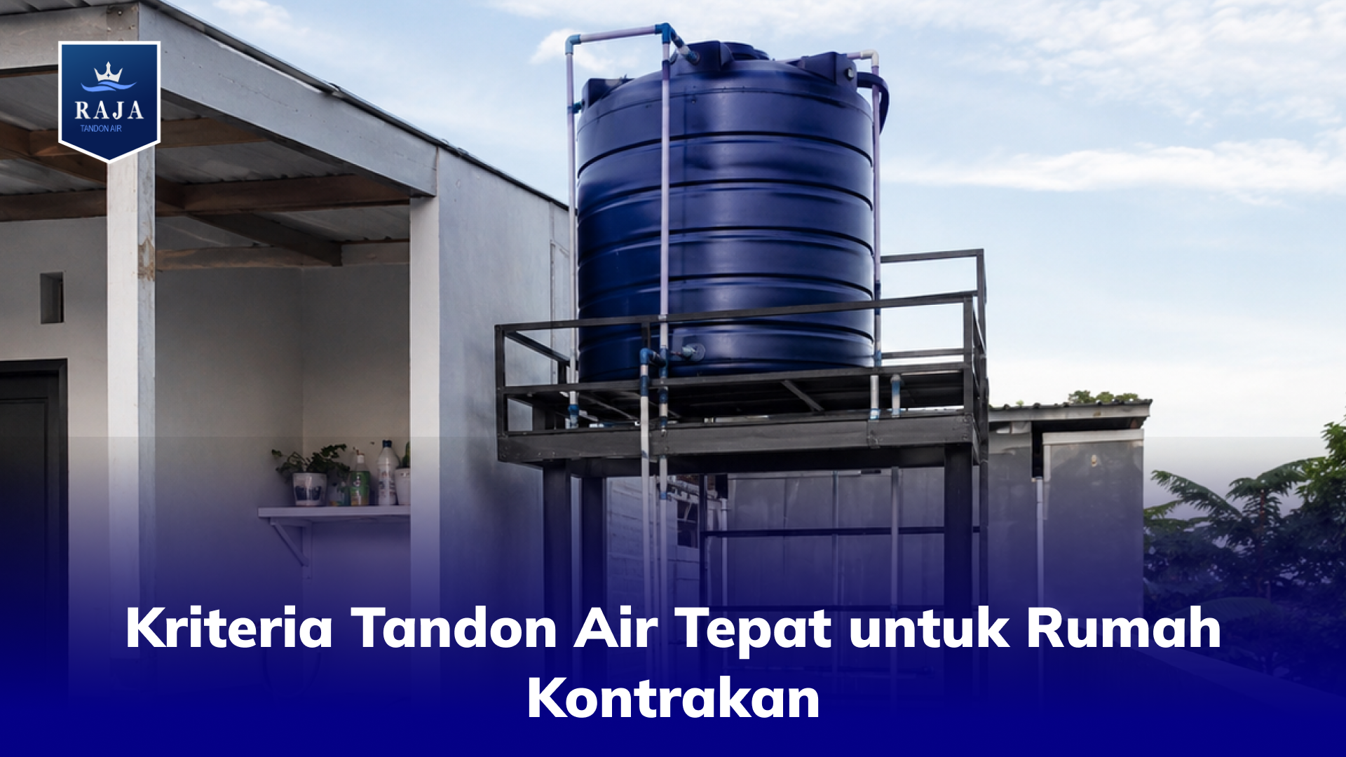Kriteria Tandon Air Tepat untuk Rumah Kontrakan