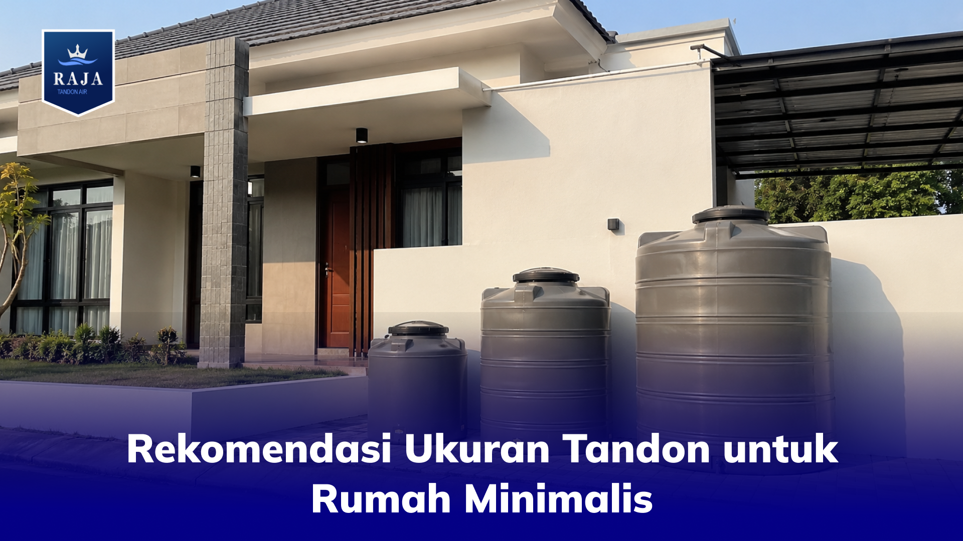 Rekomendasi Ukuran Tandon untuk Rumah Minimalis