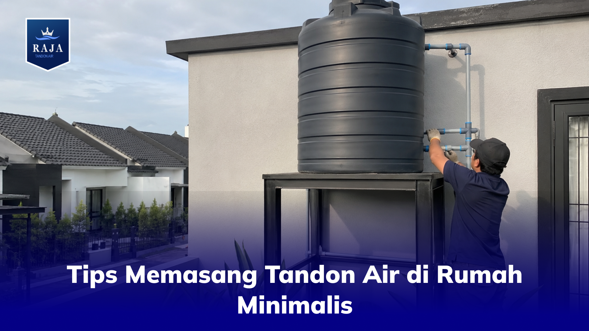 Tips Memasang Tandon Air di Rumah Minimalis