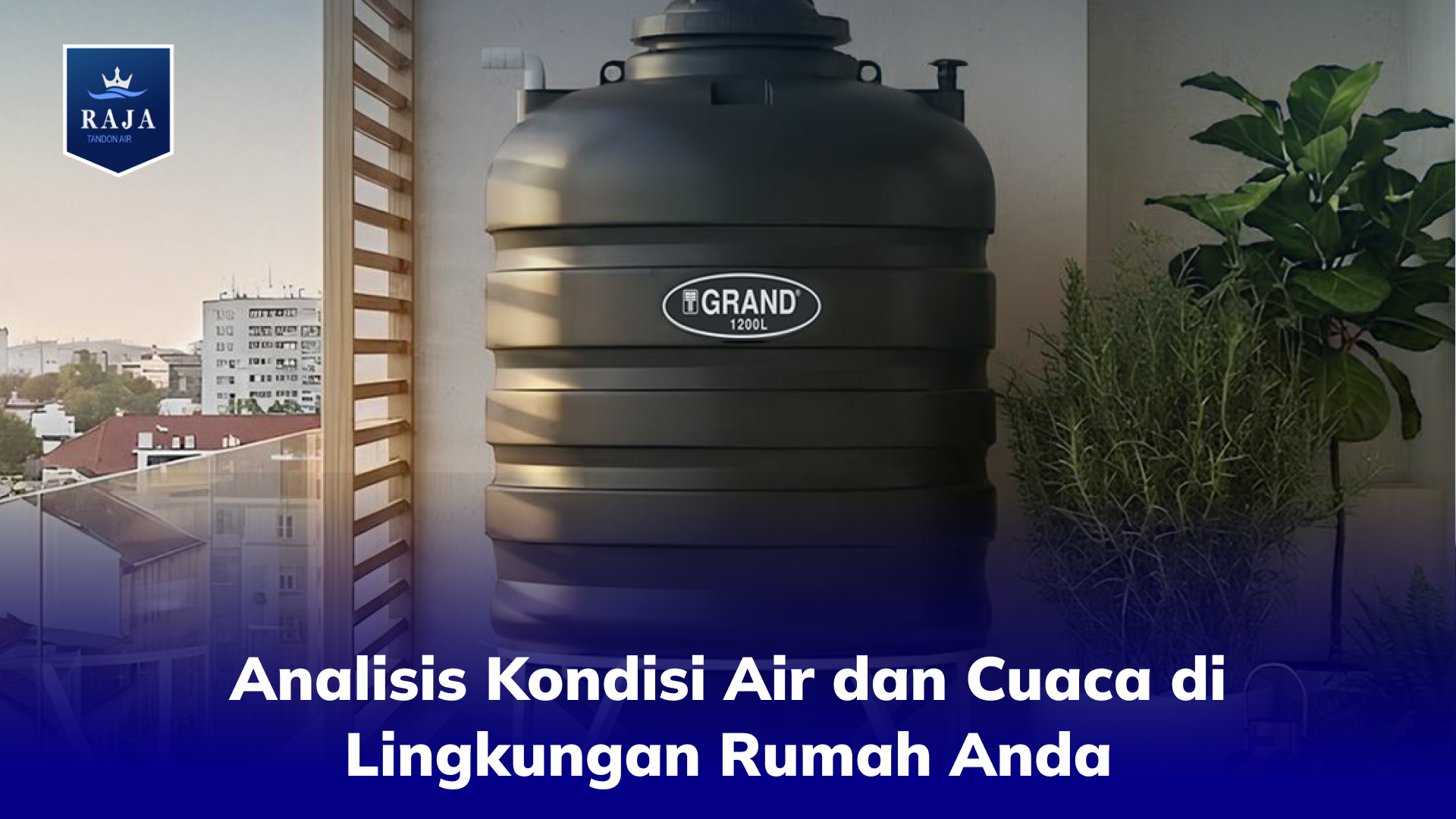 Analisis Kondisi Air dan Cuaca di Lingkungan Rumah Anda