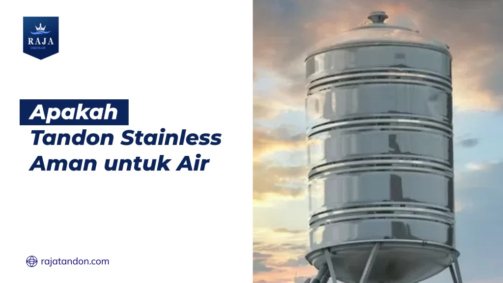 Apakah Tandon Stainless Aman untuk Air