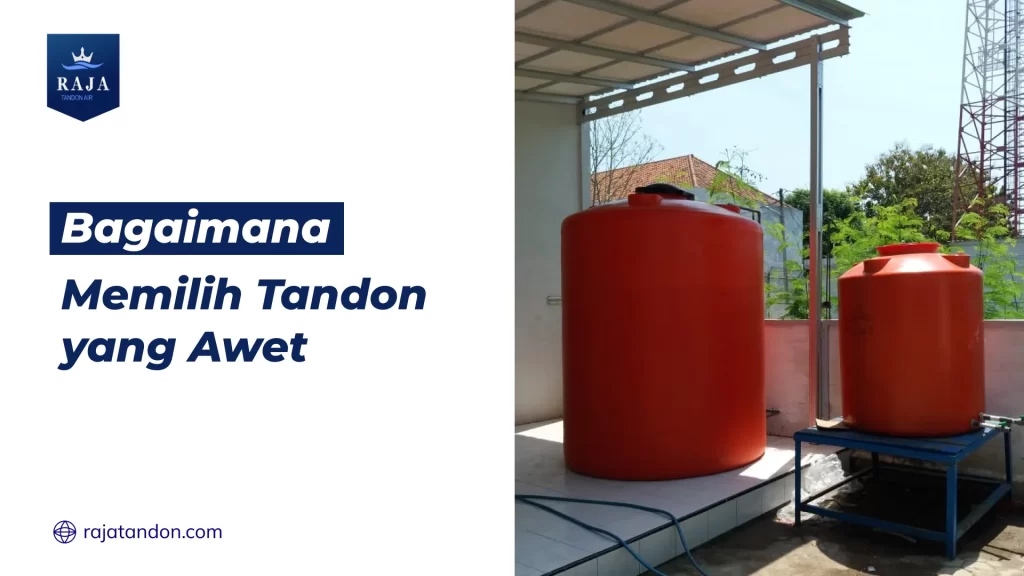 Bagaimana Memilih Tandon yang Awet