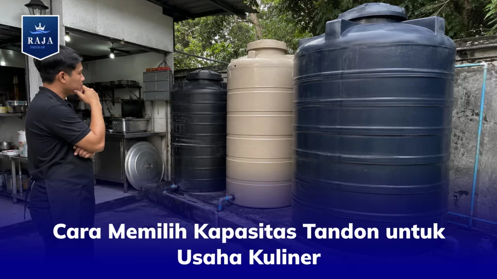 Cara Memilih Kapasitas Tandon untuk Usaha Kuliner