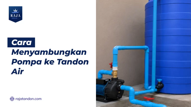 Cara Menyambungkan Pompa ke Tandon Air