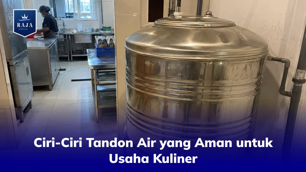 Ciri-Ciri Tandon Air yang Aman untuk Usaha Kuliner