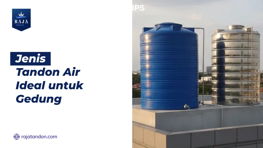 Jenis Tandon Air Ideal untuk Gedung