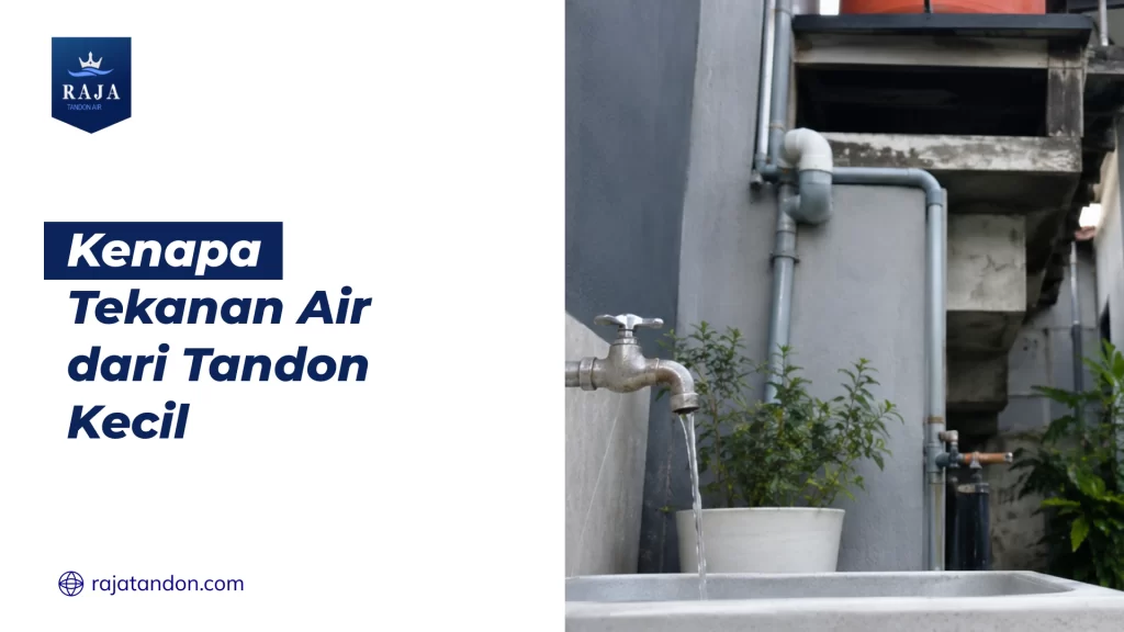Kenapa Tekanan Air dari Tandon Kecil