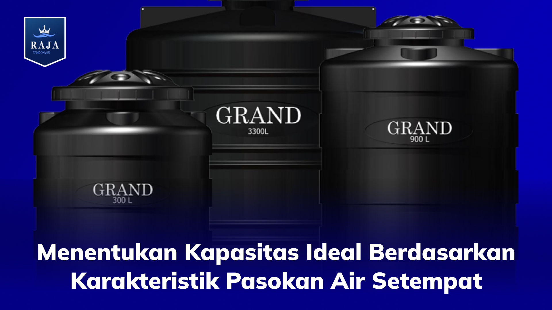 Menentukan Kapasitas Ideal Berdasarkan Karakteristik Pasokan Air Setempat
