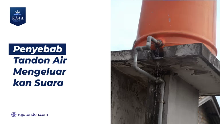 Penyebab Tandon Air Mengeluarkan Suara