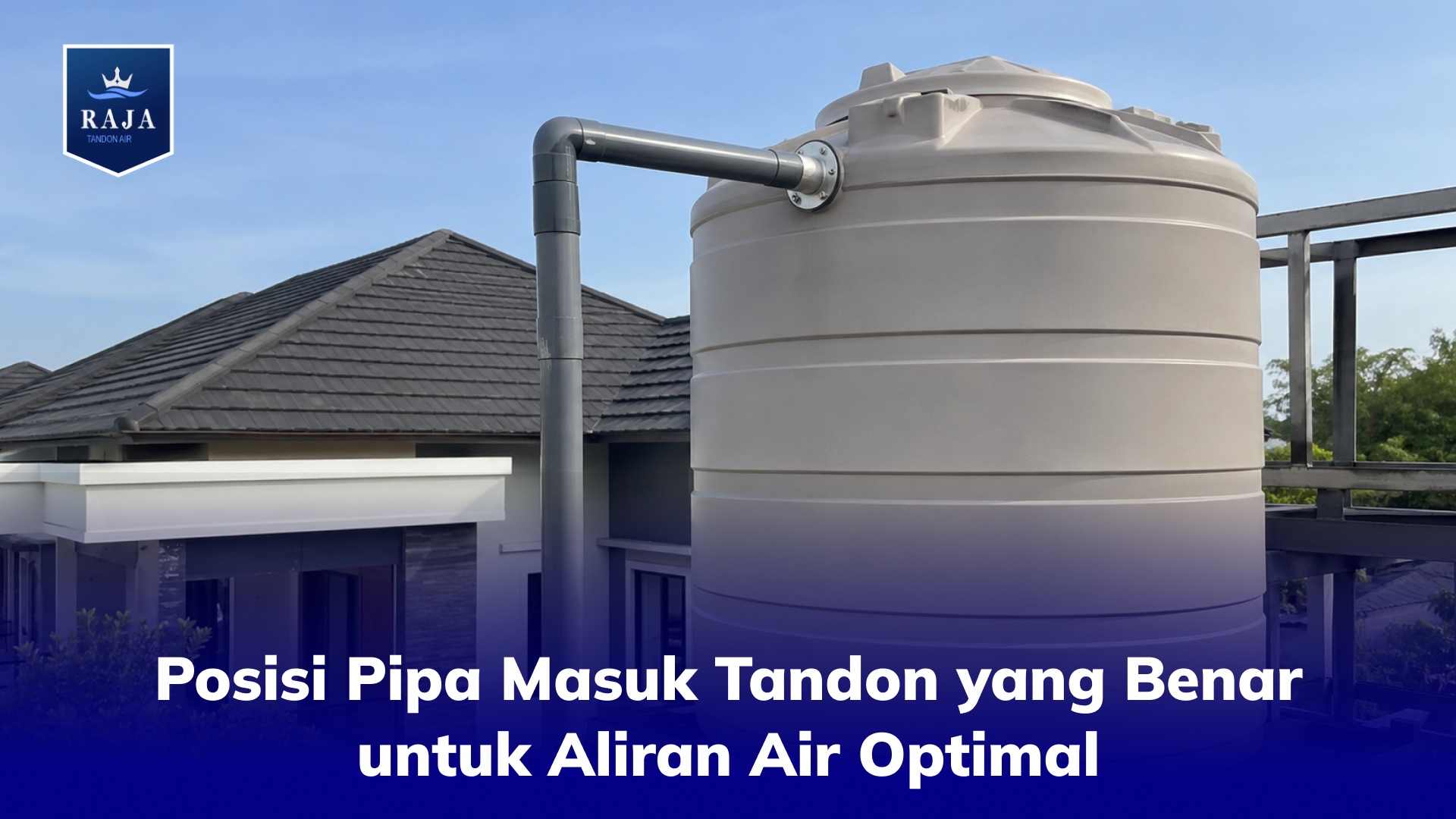 Posisi Pipa Masuk Tandon yang Benar untuk Aliran Air Optimal
