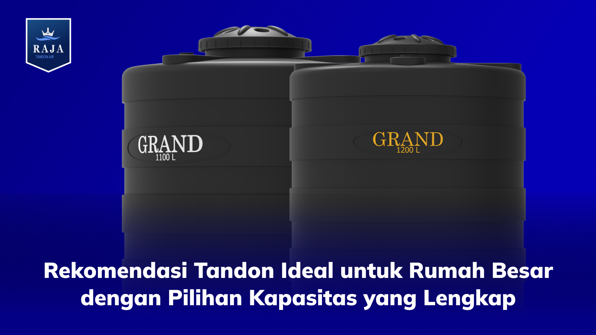 Rekomendasi Tandon Ideal untuk Rumah Besar dengan Pilihan Kapasitas yang Lengkap