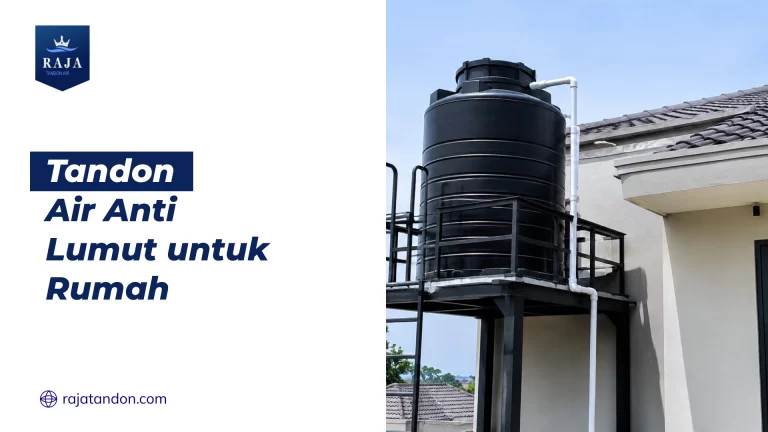 Tandon Air Anti Lumut untuk Rumah