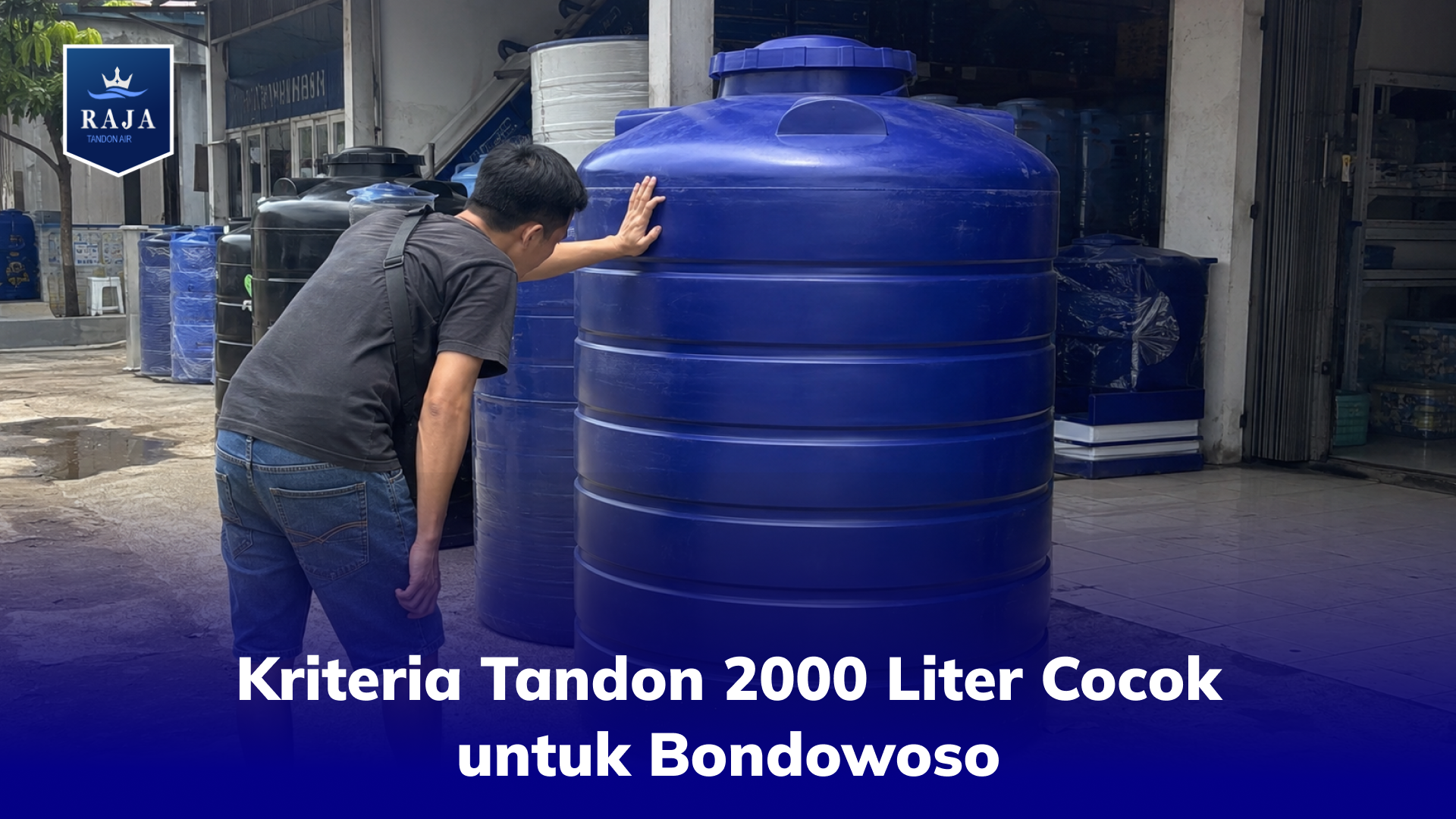 Kriteria Tandon 2000 Liter Cocok untuk Bondowoso