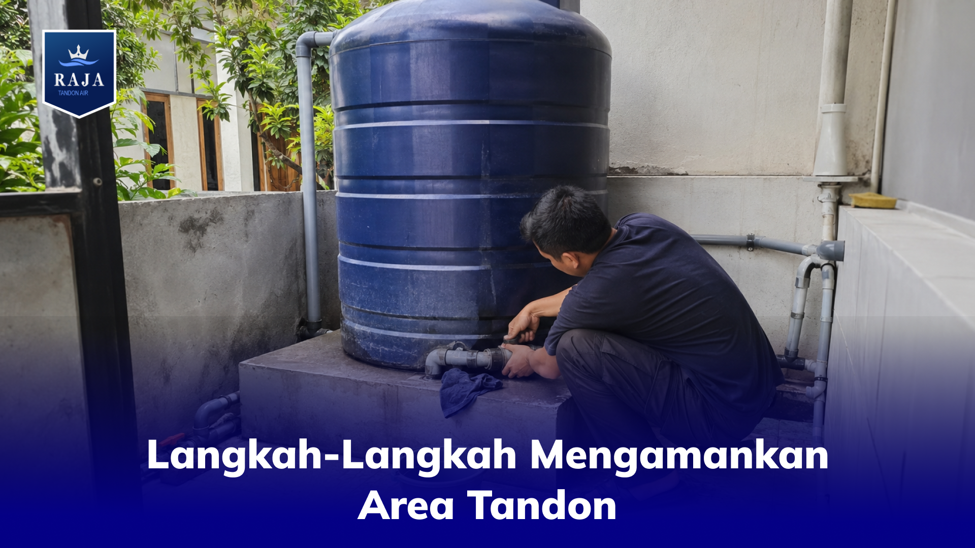 Langkah-Langkah Mengamankan Area Tandon