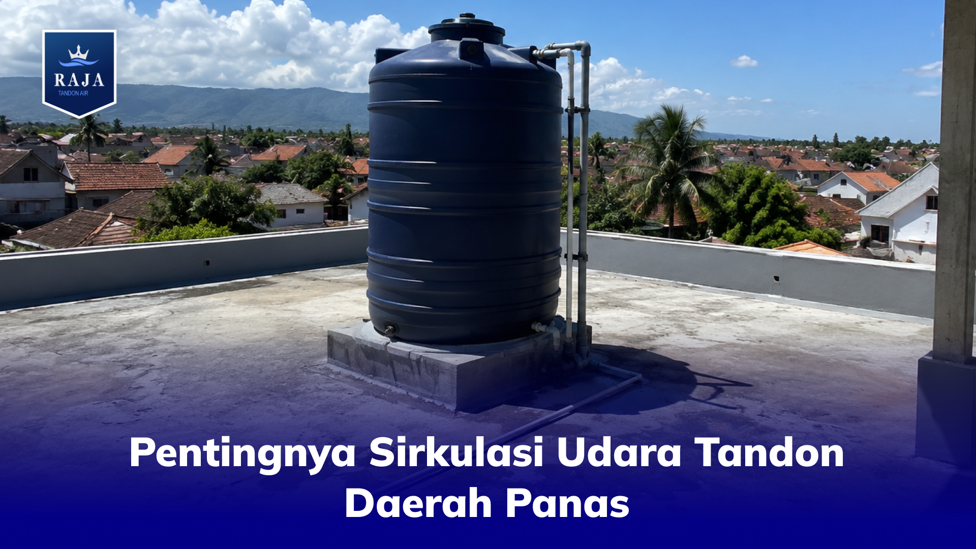 Pentingnya Sirkulasi Udara Tandon Daerah Panas