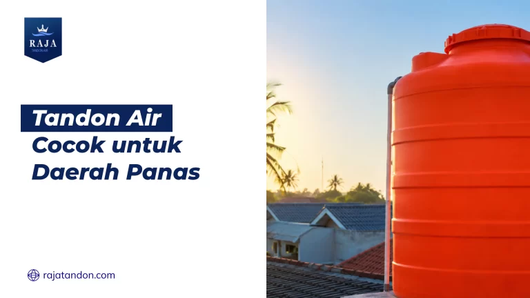 Tandon Air Cocok untuk Daerah Panas