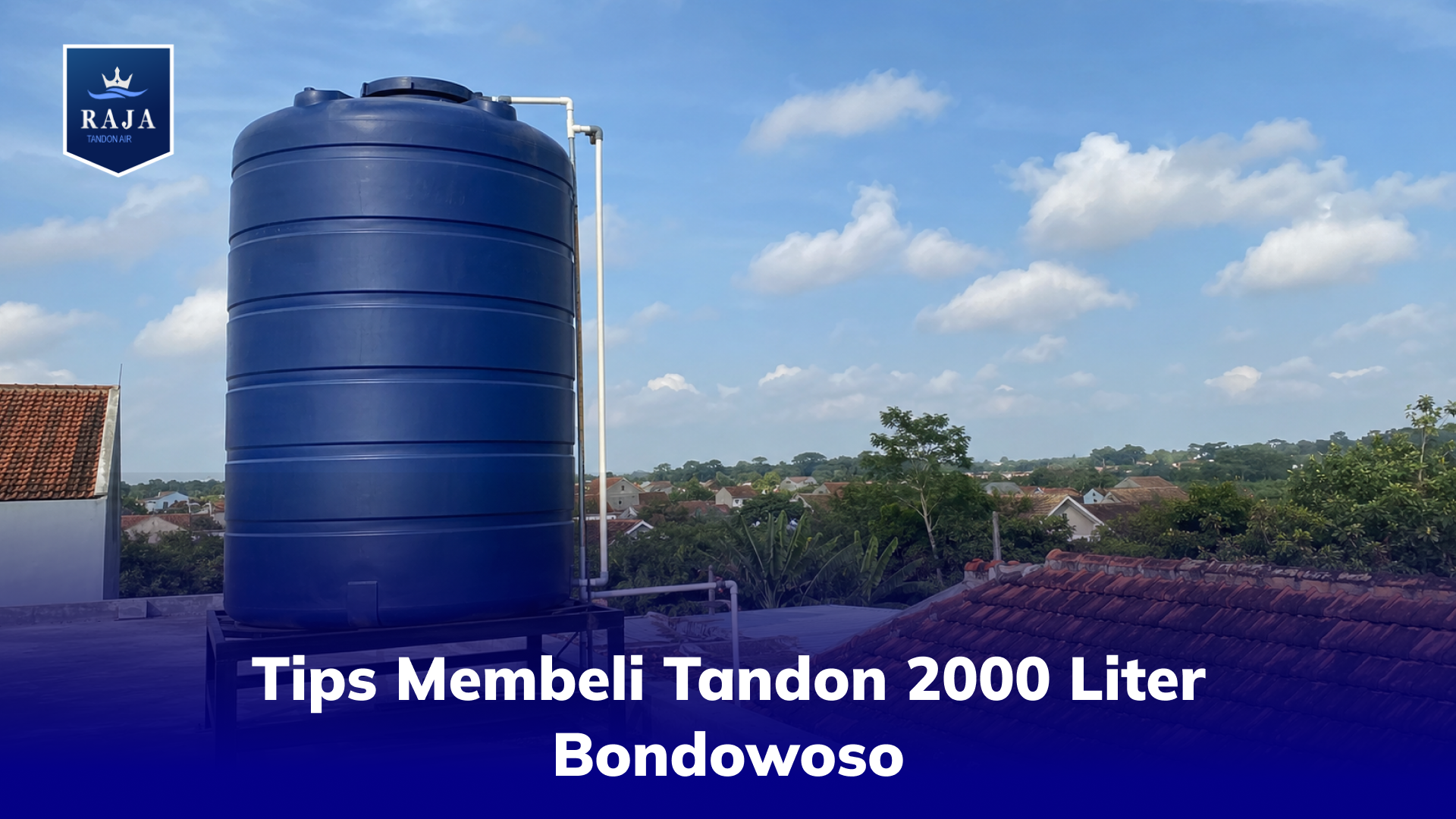 Tips Membeli Tandon 2000 Liter Bondowoso