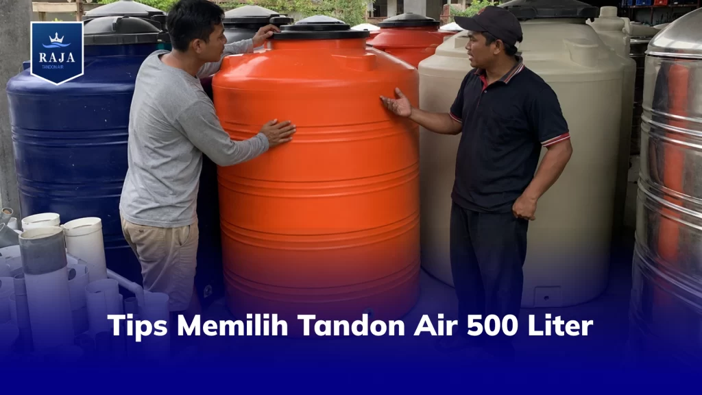 Tips Memilih Tandon Air 500 Liter