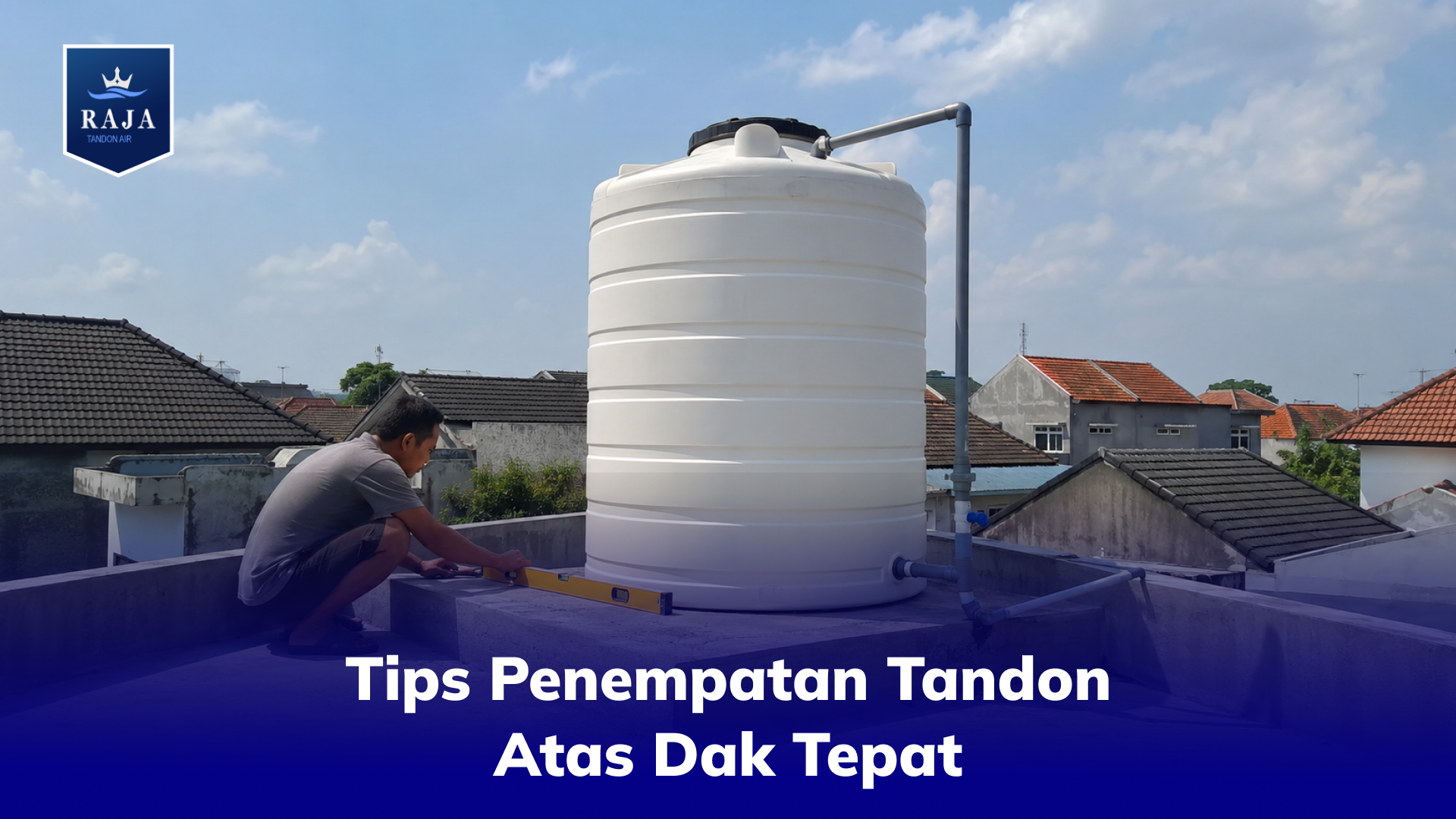 Tips Penempatan Tandon Atas Dak Tepat