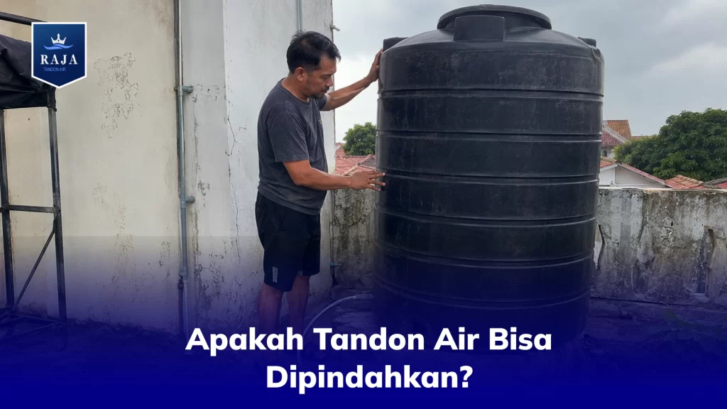 Apakah Tandon Air Bisa Dipindahkan?
