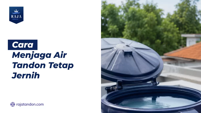 Cara Menjaga Air Tandon Tetap Jernih