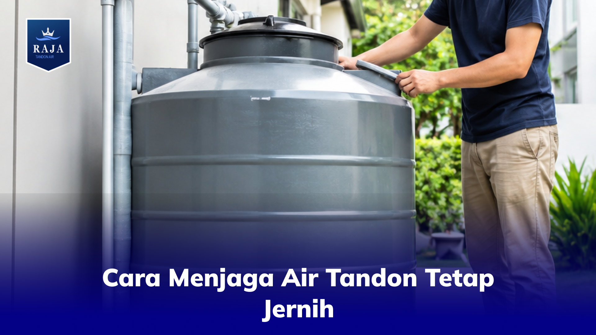 Cara Menjaga Air Tandon Tetap Jernih