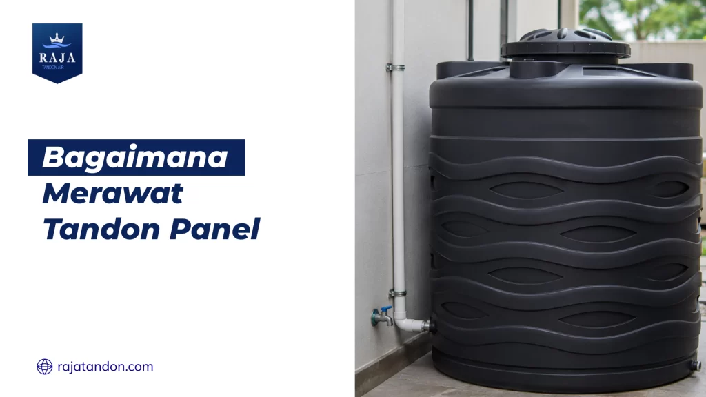 Bagaimana Merawat Tandon Panel