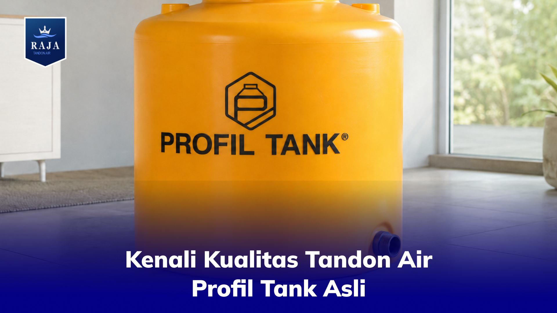 Kenali Kualitas Tandon Air Profil Tank Asli