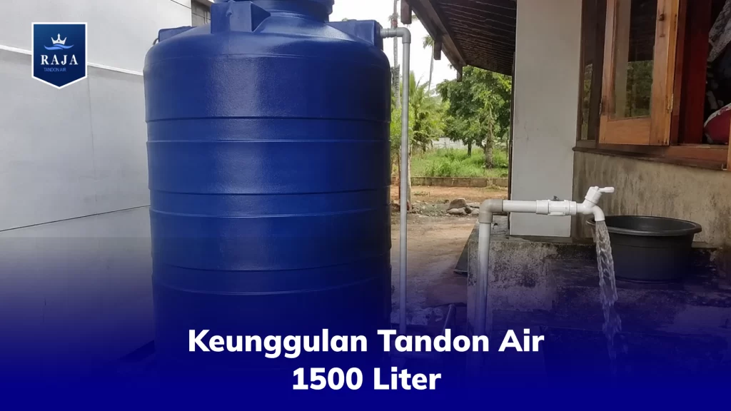 Keunggulan Tandon Air 1500 Liter