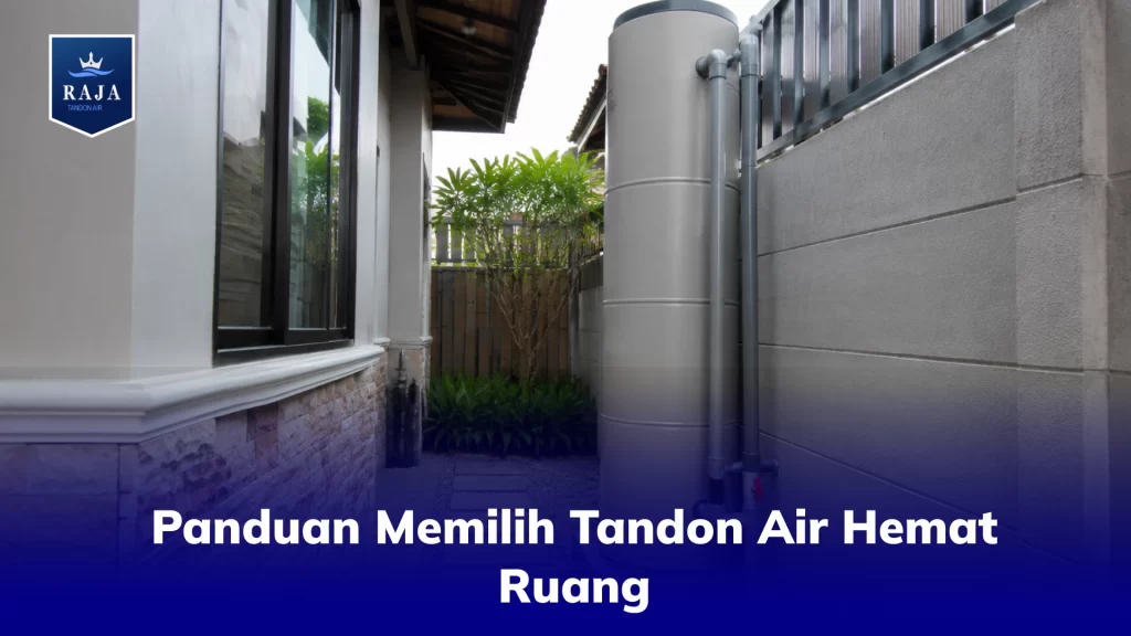 Panduan Memilih Tandon Air Hemat Ruang