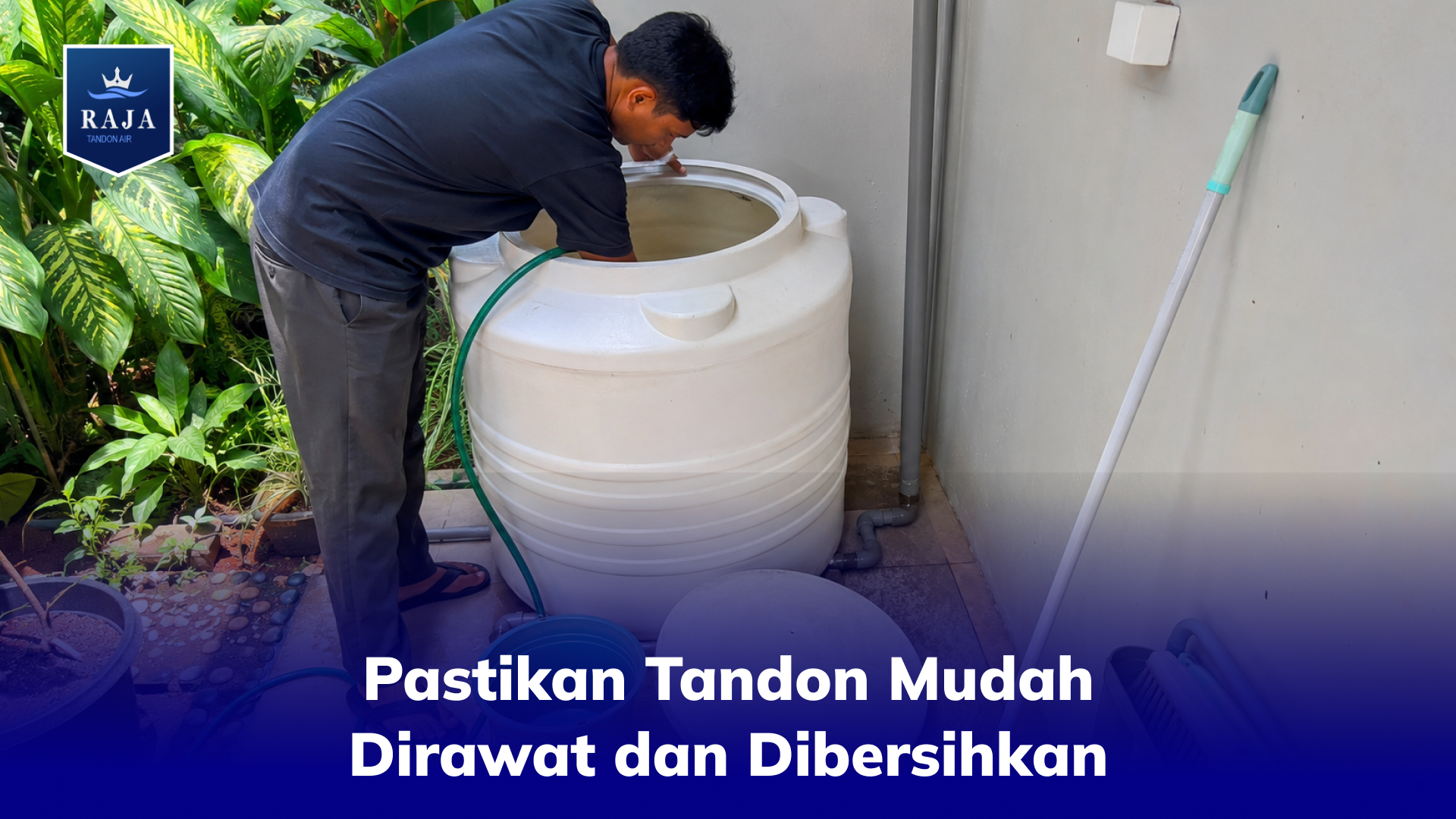 Pastikan Tandon Mudah Dirawat dan Dibersihkan