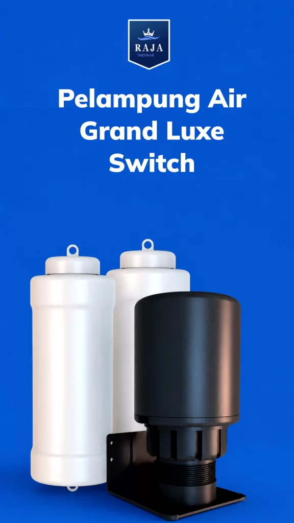 Pelampung Air Grand Luxe Switch, Solusi Praktis untuk Tandon Air