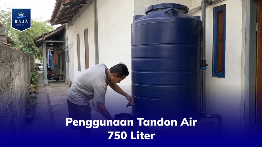 Penggunaan Tandon Air 750 Liter