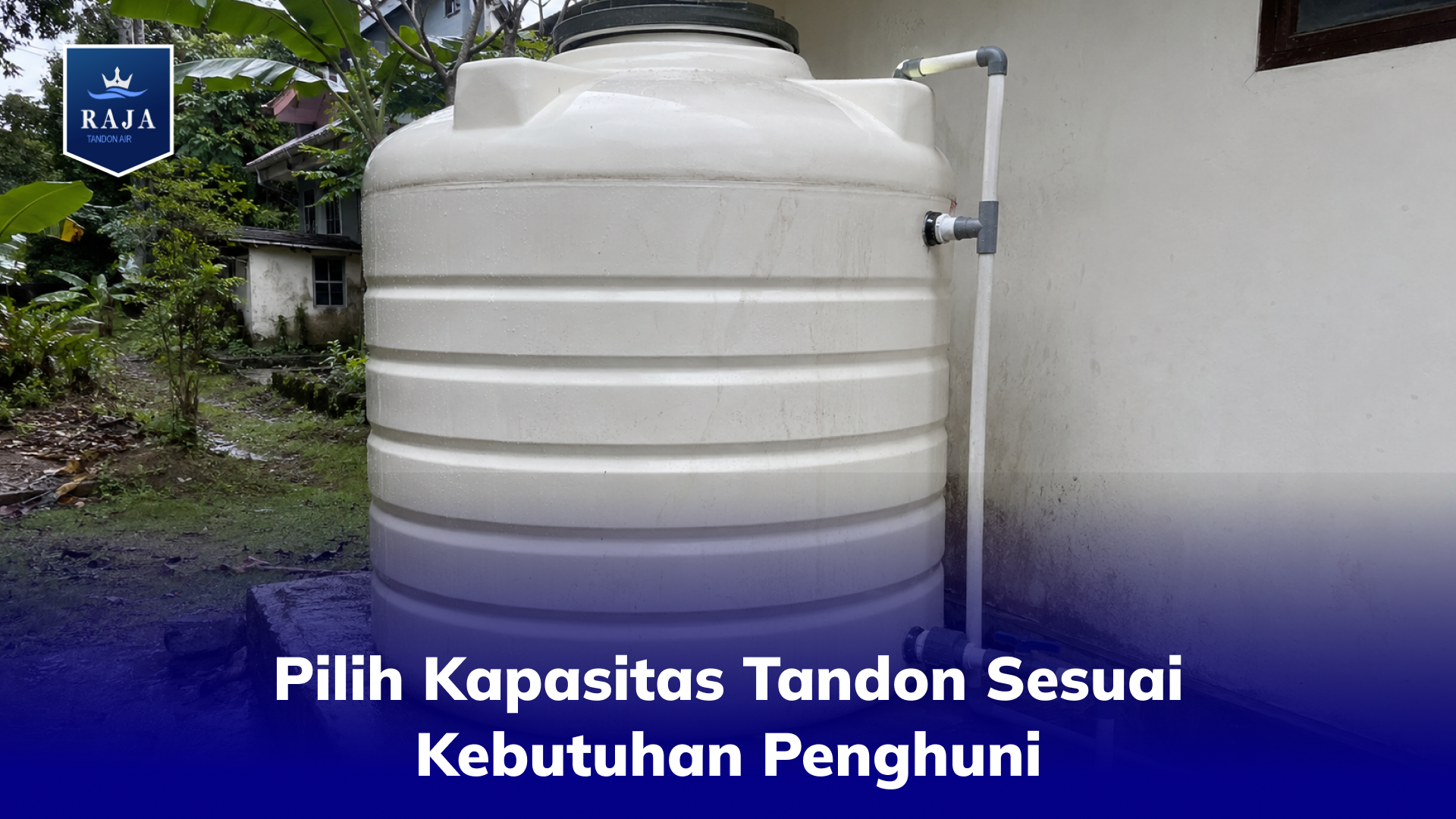 Pilih Kapasitas Tandon Sesuai Kebutuhan Penghuni