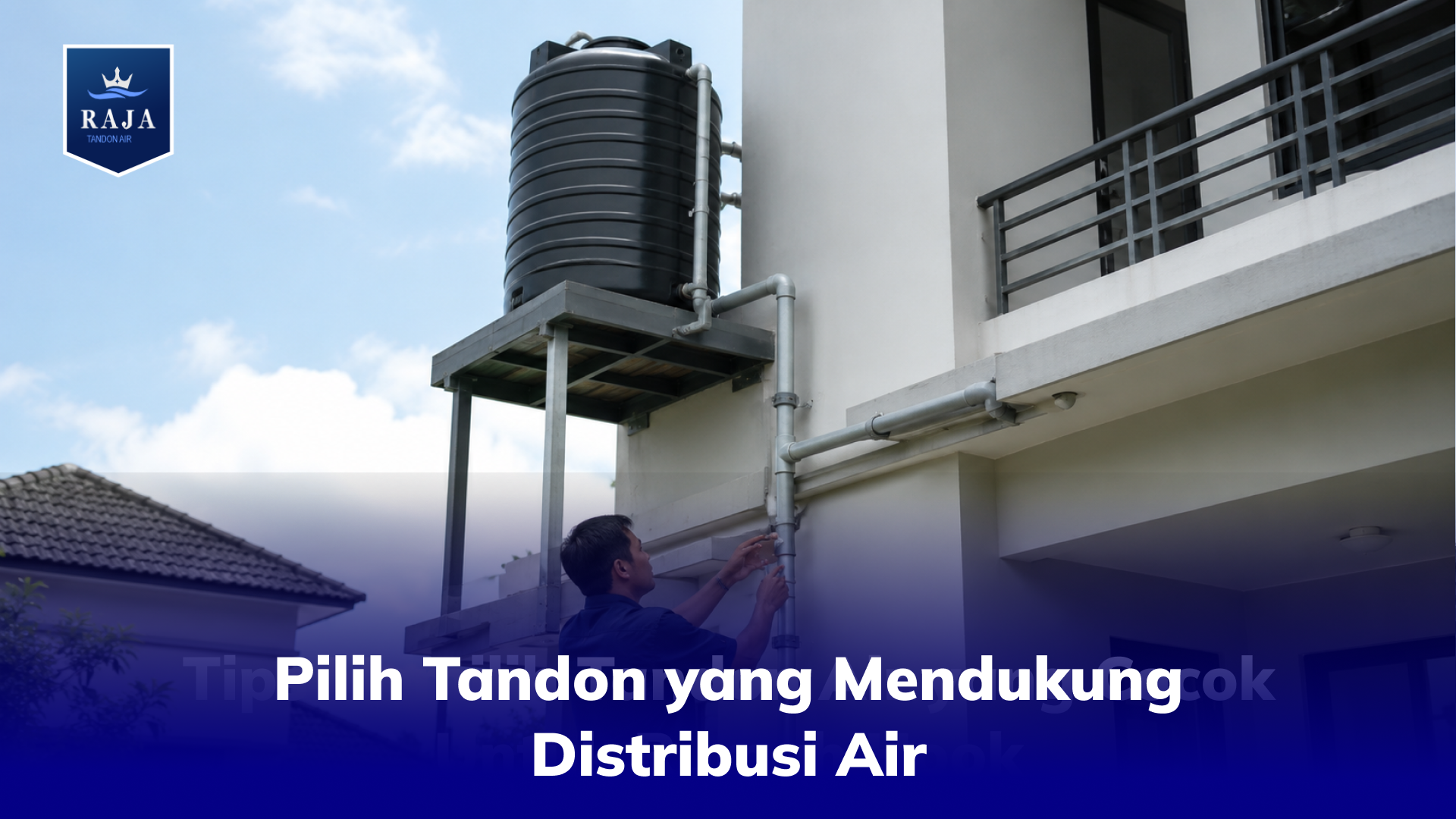 Pilih Tandon yang Mendukung Distribusi Air