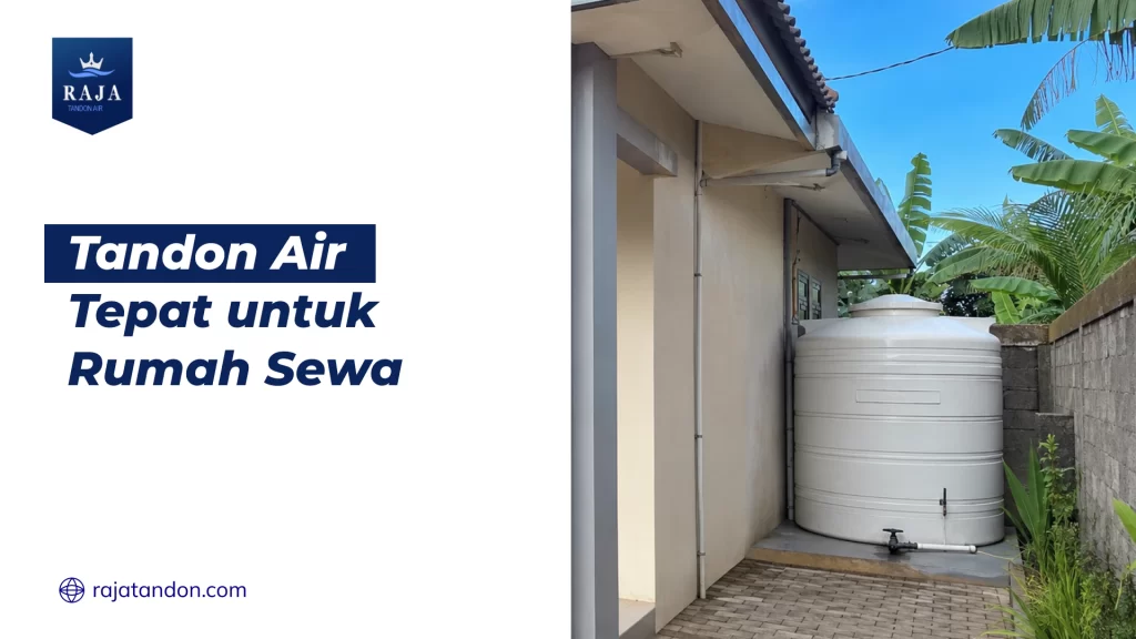 Tandon Air Tepat untuk Rumah Sewa