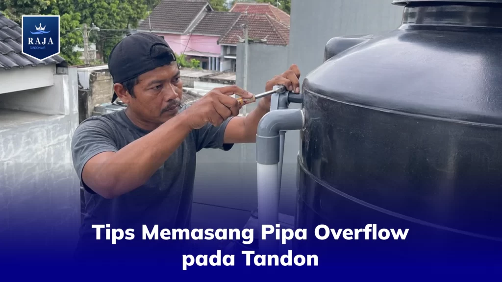 Tips Memasang Pipa Overflow pada Tandon