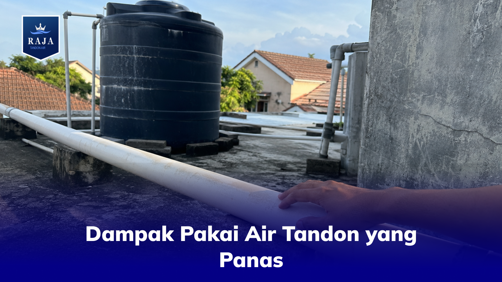 Dampak Pakai Air Tandon yang Panas