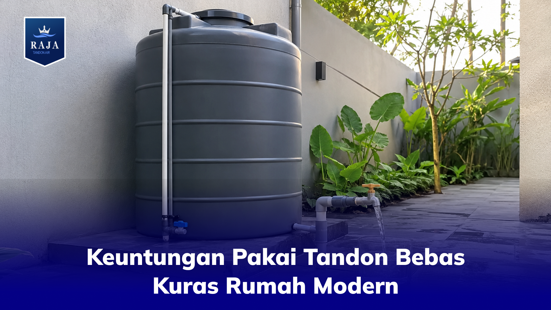 Keuntungan Pakai Tandon Bebas Kuras Rumah Modern