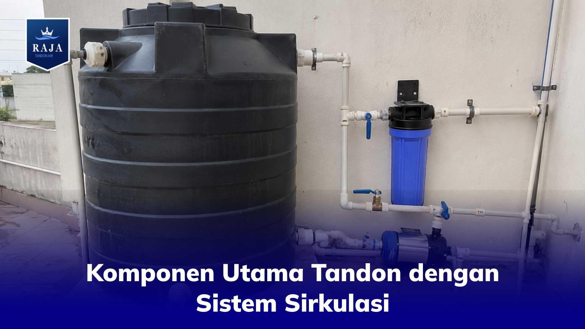 Komponen Utama Tandon dengan Sistem Sirkulasi