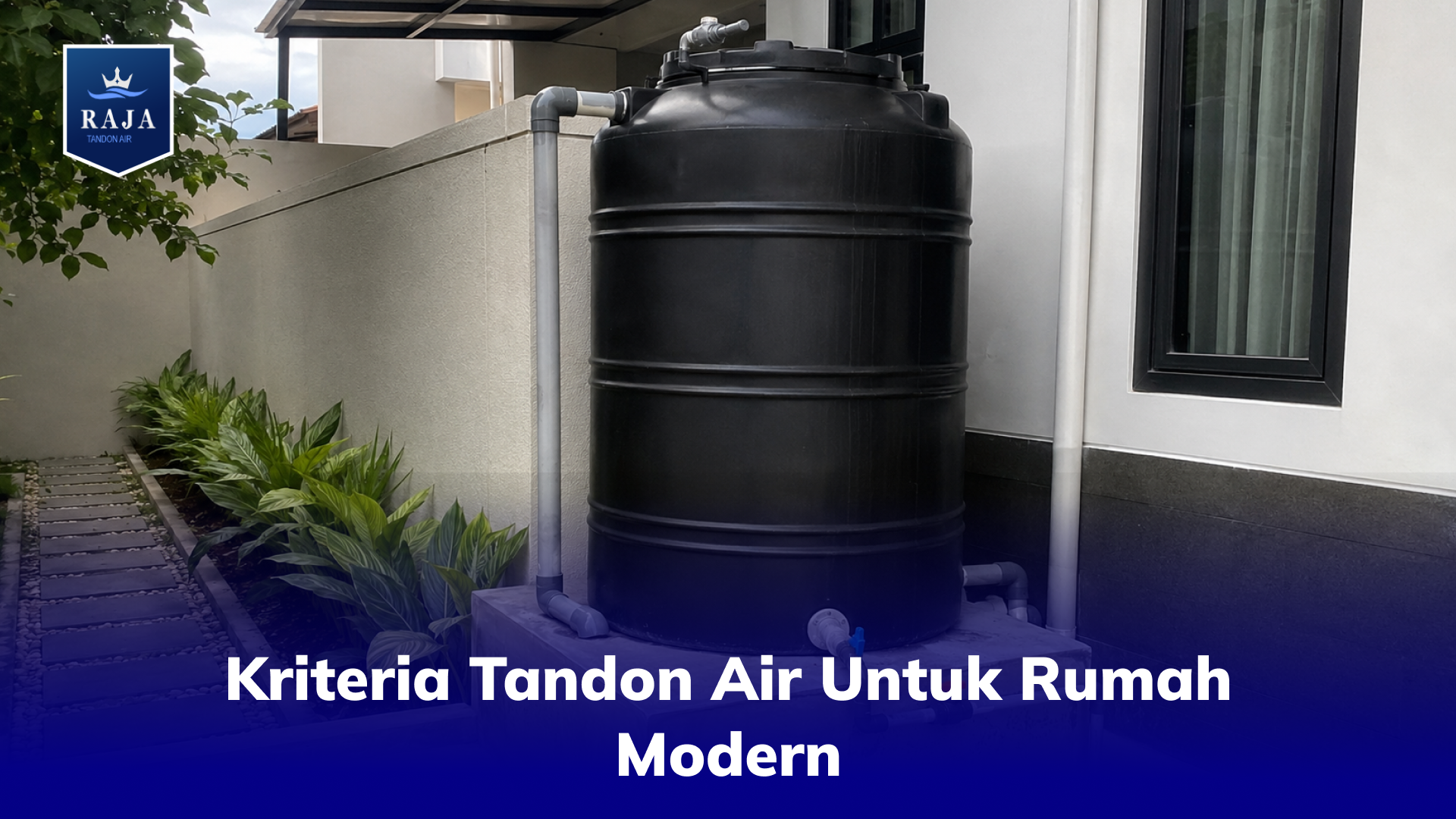 Kriteria Tandon Air Untuk Rumah Modern